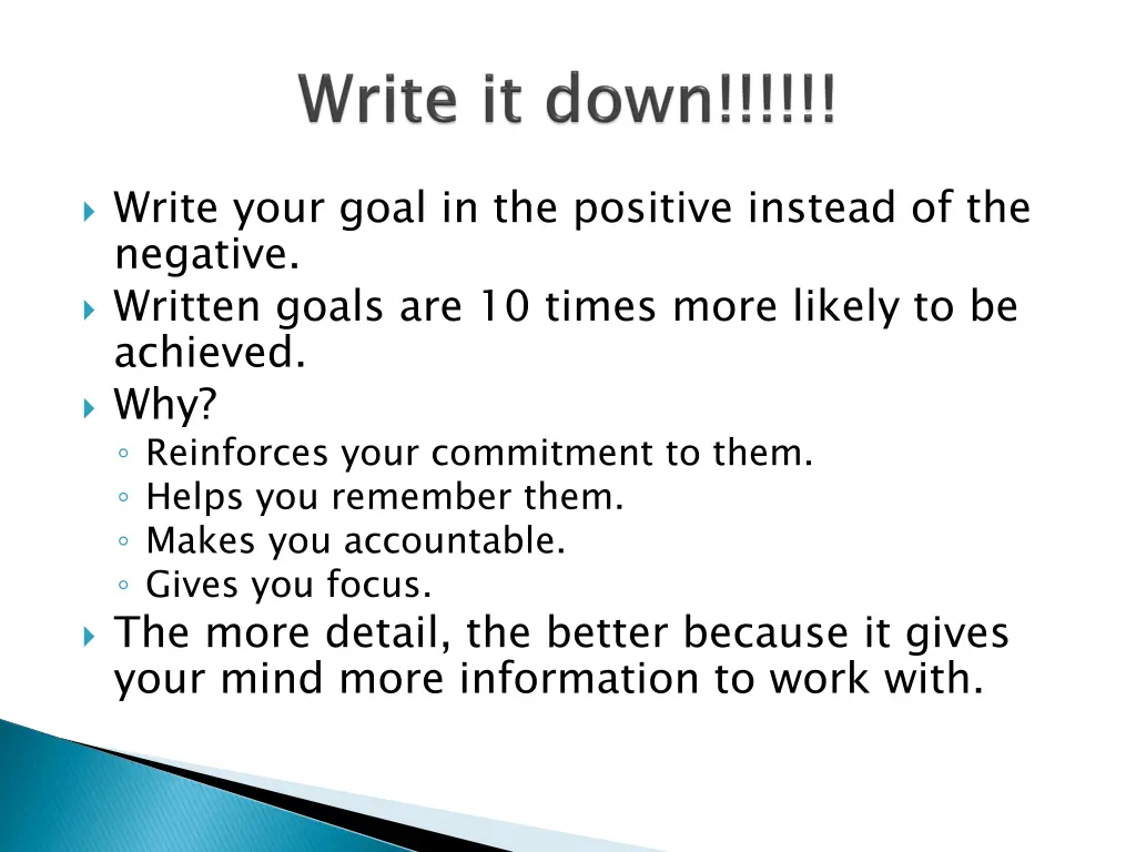 write your goal in the positive instead