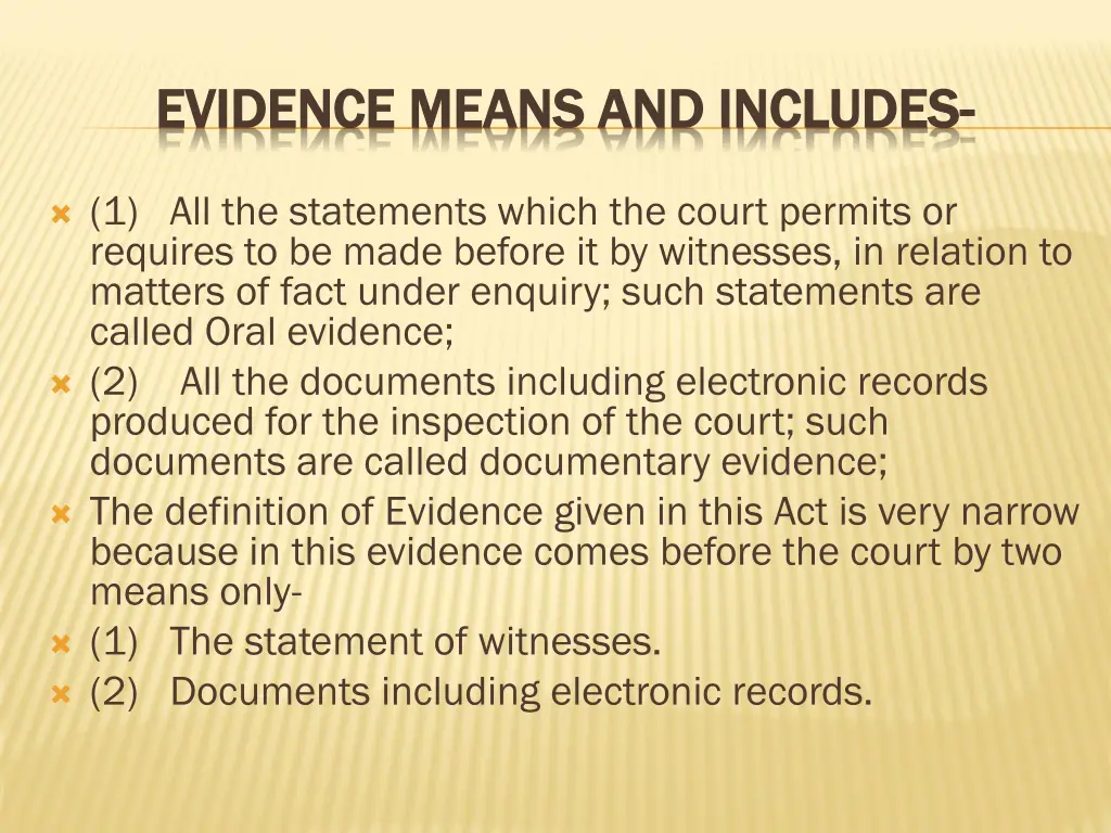 evidence means and includes evidence means