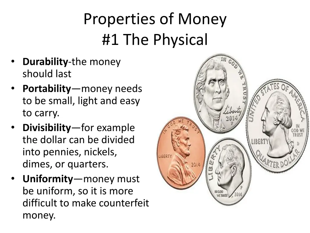 properties of money 1 the physical