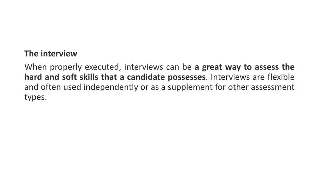 the interview when properly executed interviews