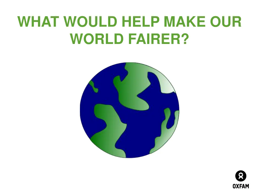 what would help make our world fairer