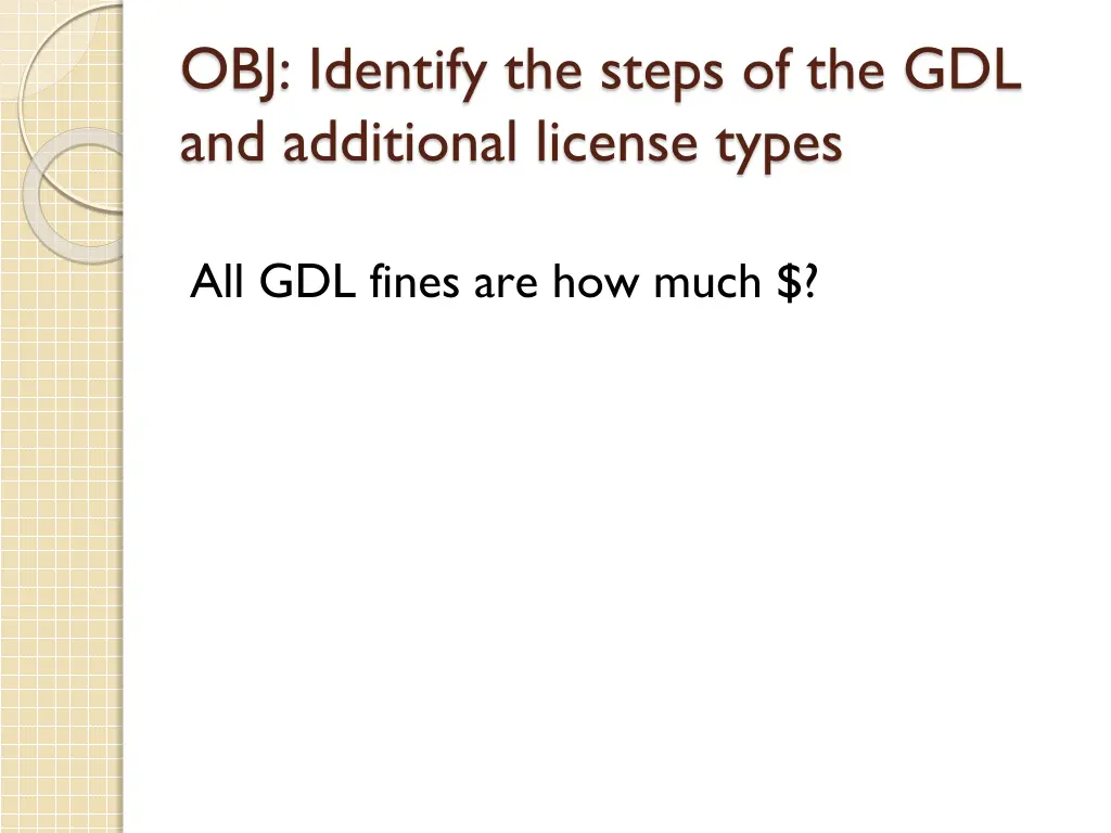 obj identify the steps of the gdl and additional