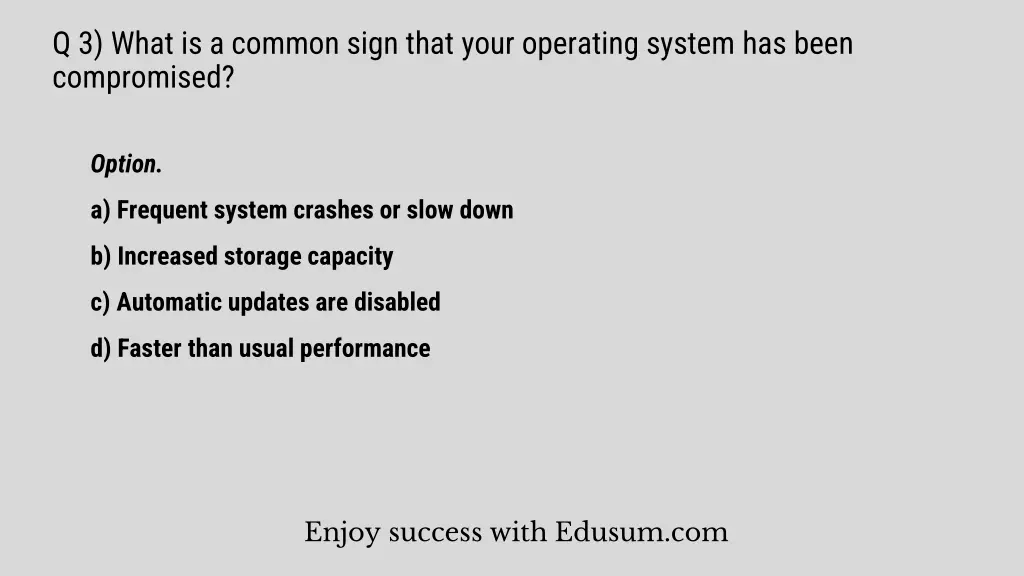 q 3 what is a common sign that your operating