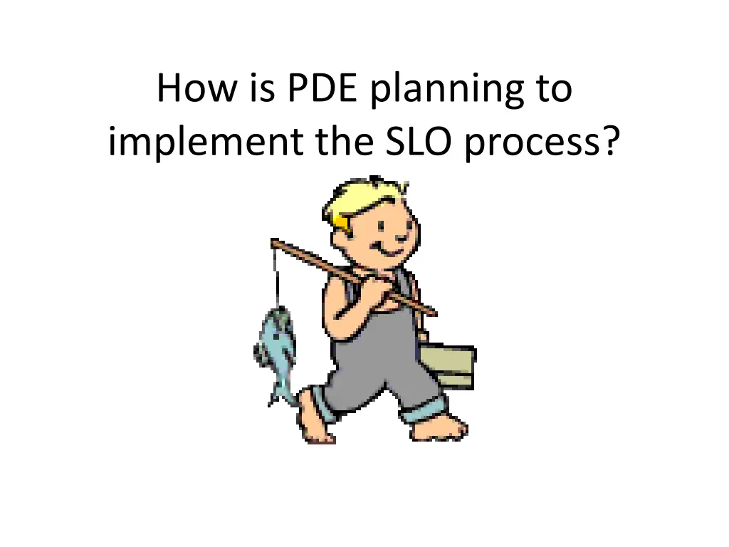 how is pde planning to implement the slo process