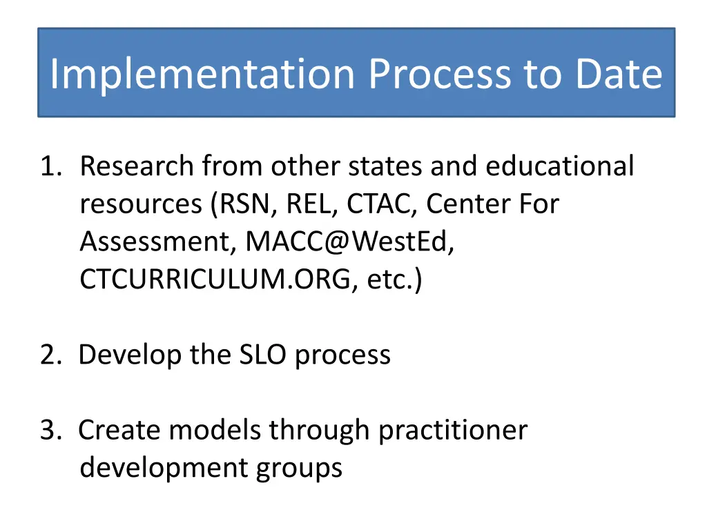 implementation process to date