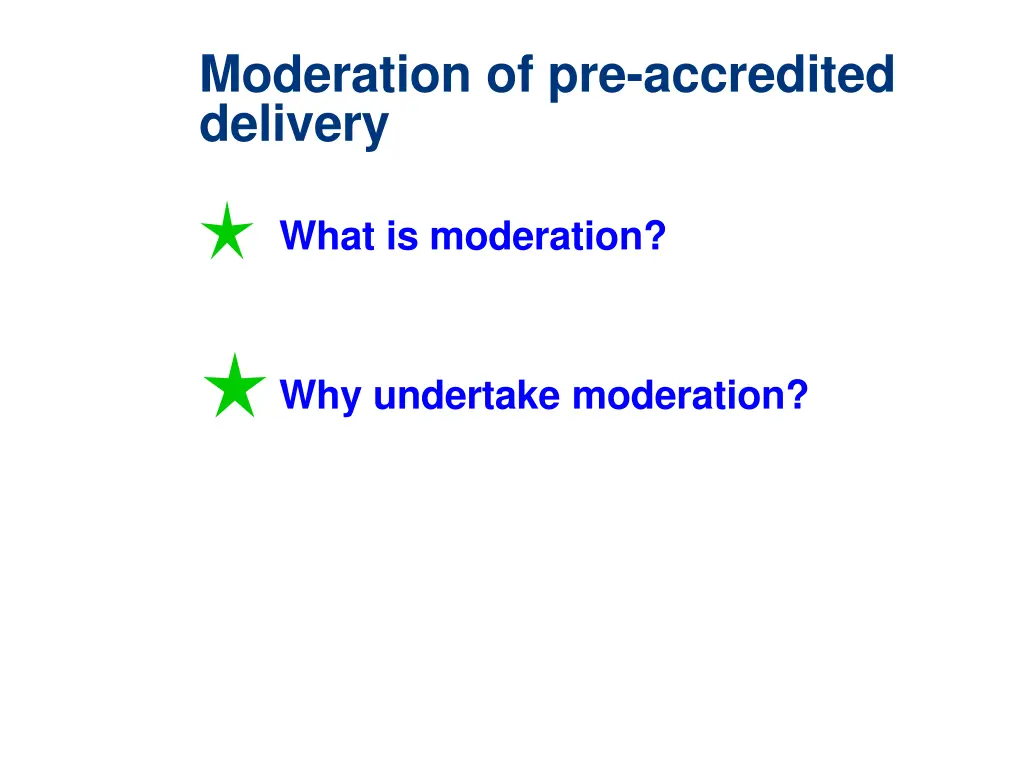 moderation of pre accredited delivery