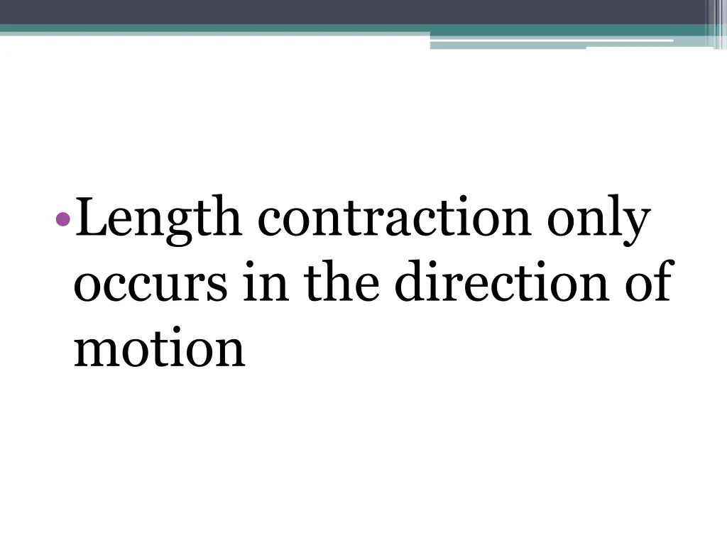 length contraction only occurs in the direction