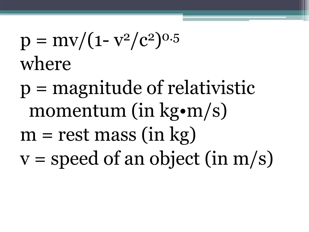 p mv 1 v 2 c 2 0 5 where p magnitude