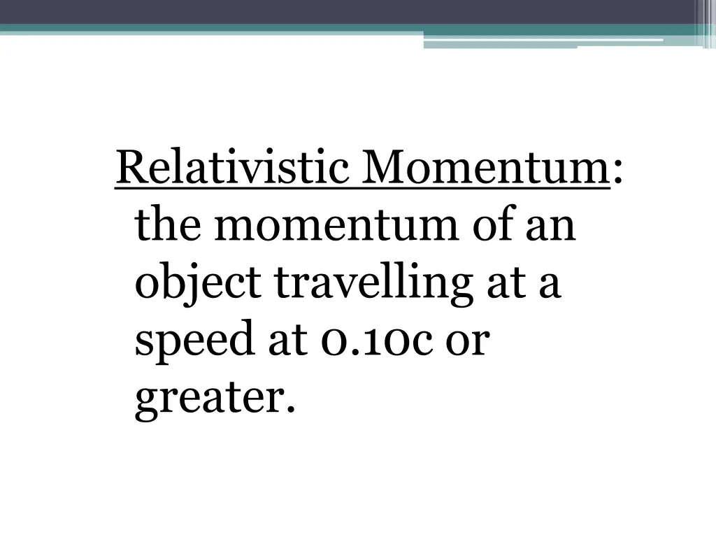 relativistic momentum the momentum of an object