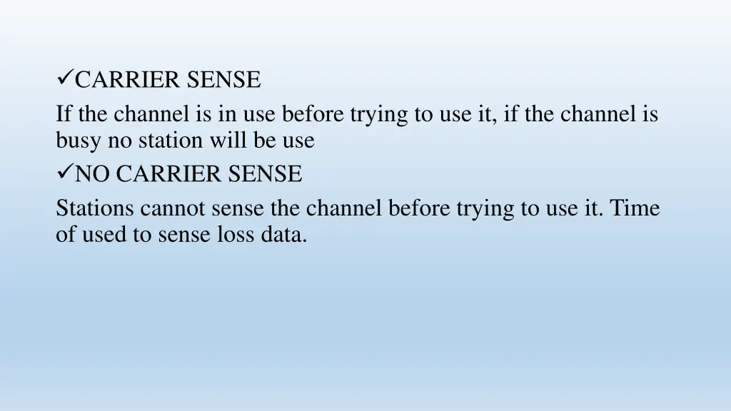 carrier sense if the channel is in use before