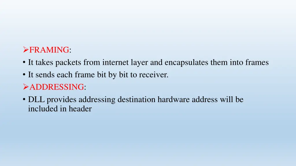 framing it takes packets from internet layer