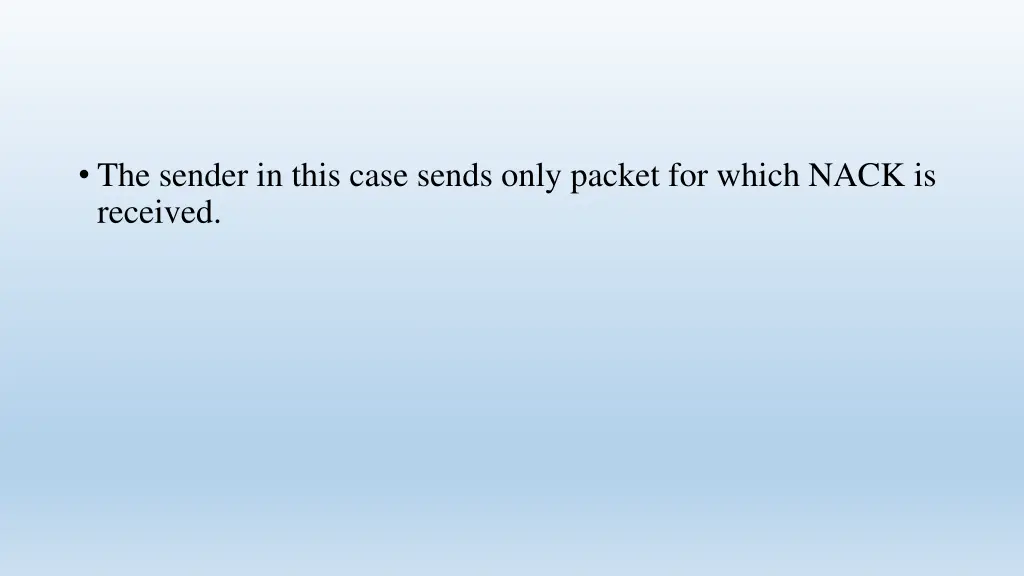 the sender in this case sends only packet