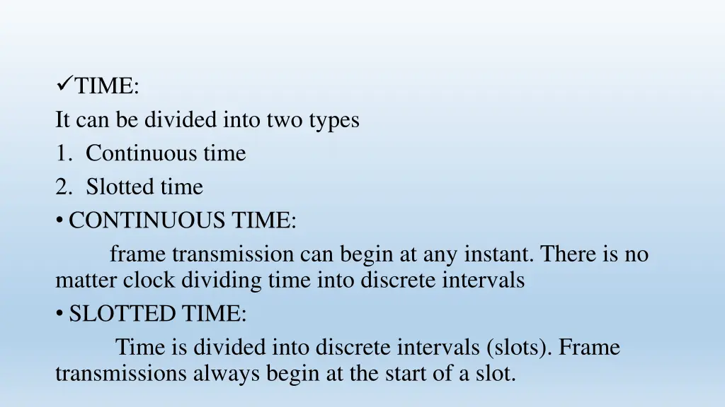 time it can be divided into two types