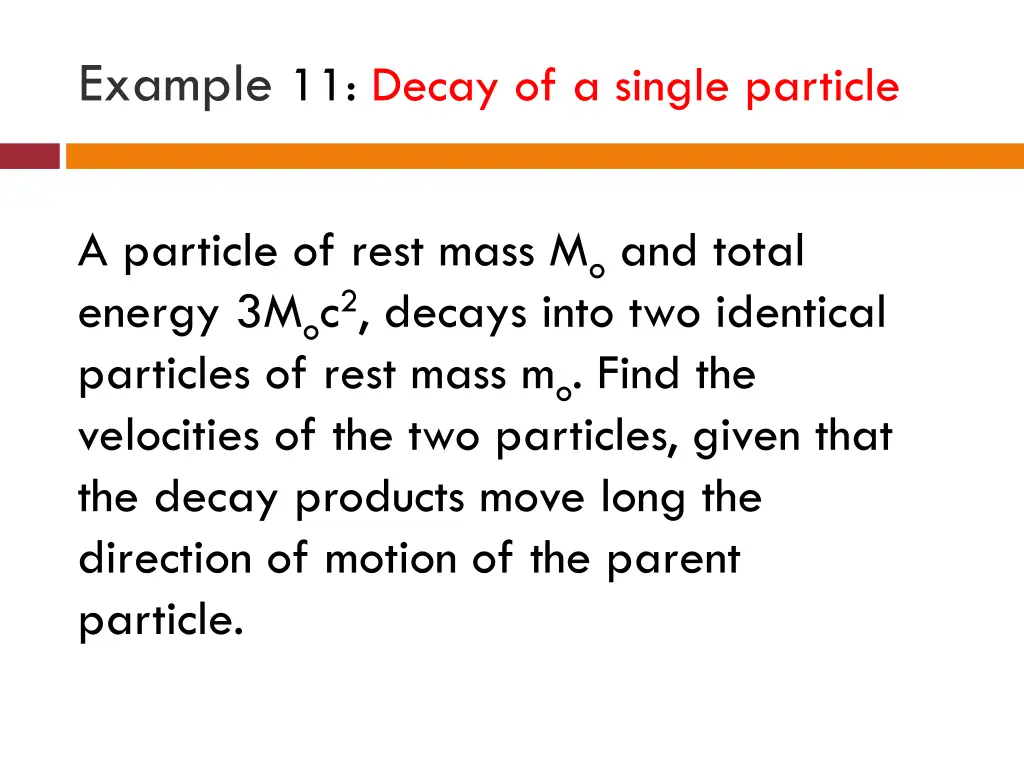 example 11 decay of a single particle