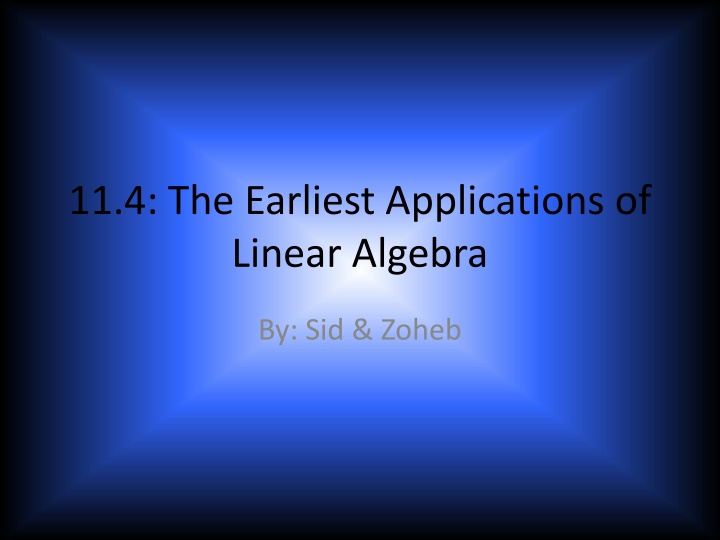 11 4 the earliest applications of linear algebra