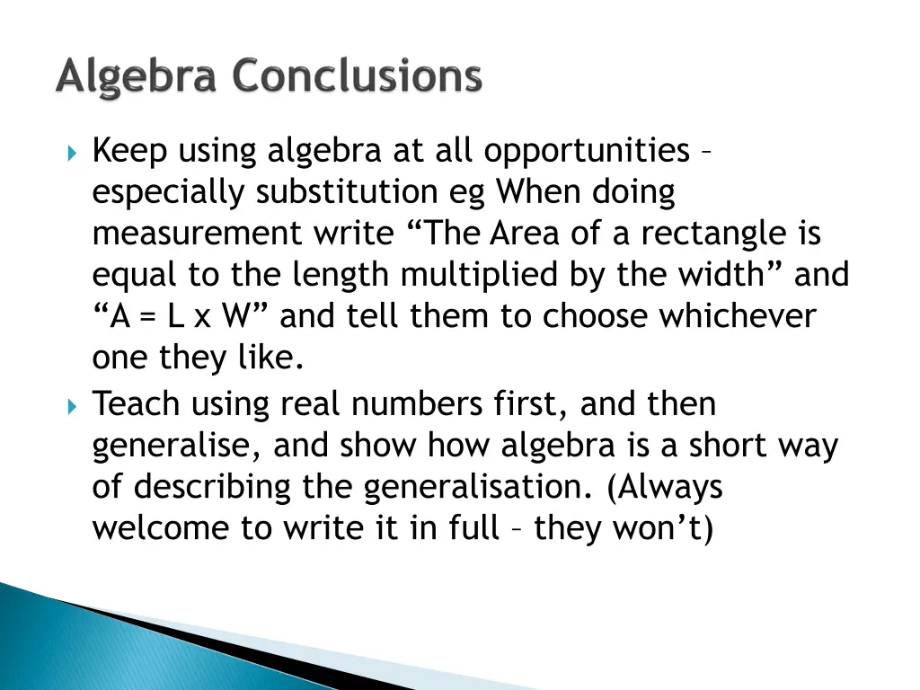 keep using algebra at all opportunities