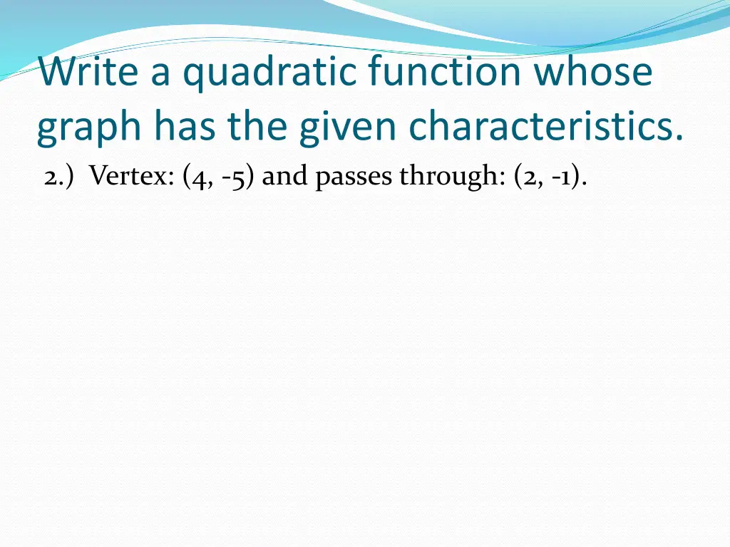 write a quadratic function whose graph 1