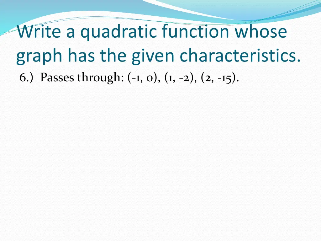 write a quadratic function whose graph 5