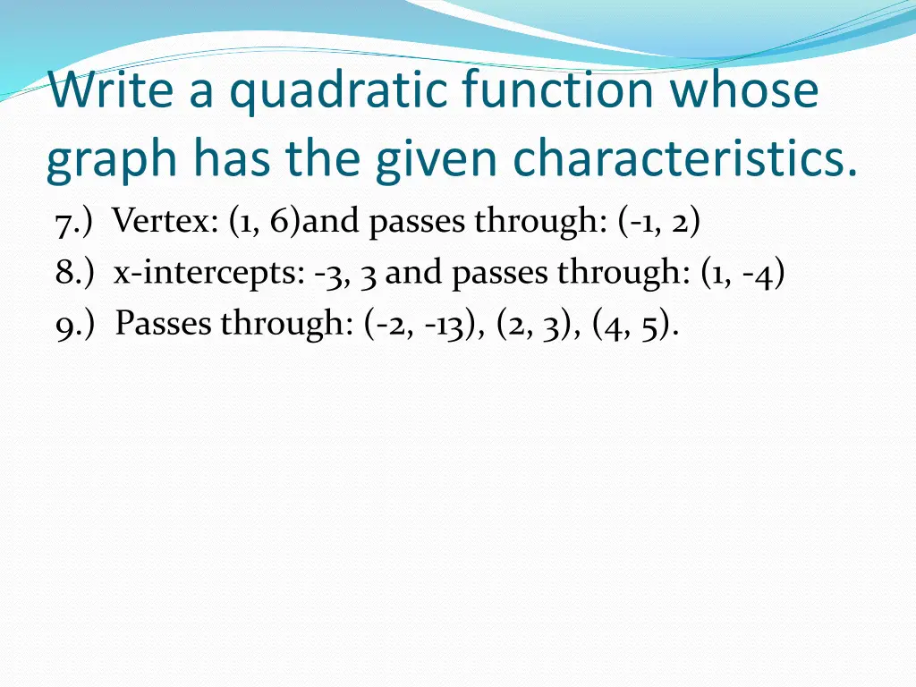 write a quadratic function whose graph 6