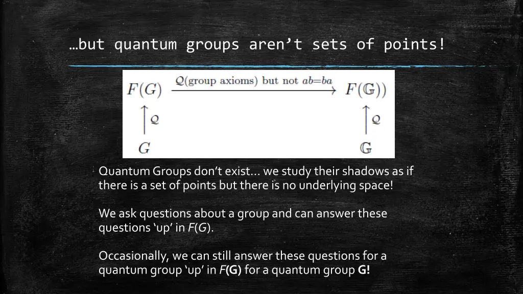 but quantum groups aren t sets of points