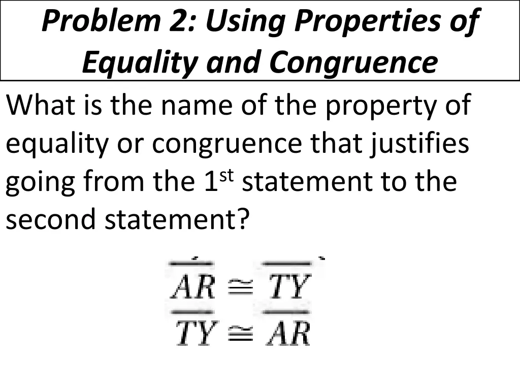 problem 2 using properties of equality