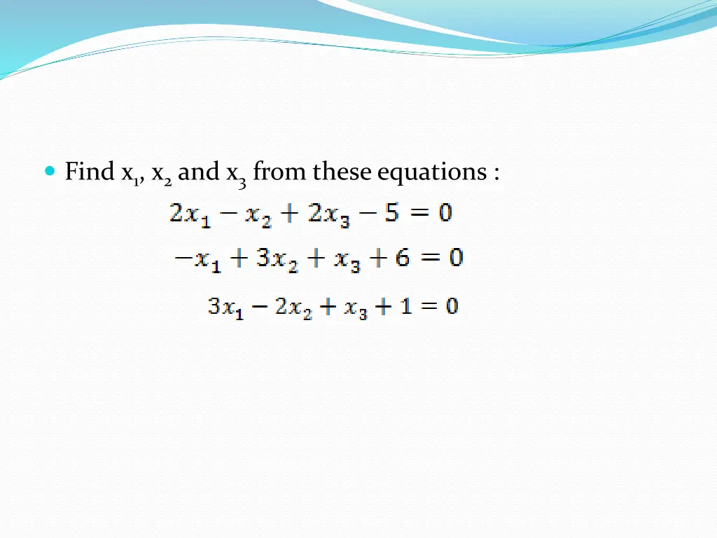 find x 1 x 2 and x 3 from these equations 1