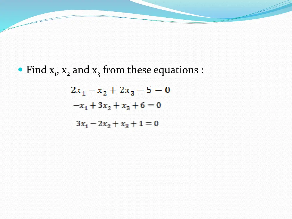 find x 1 x 2 and x 3 from these equations