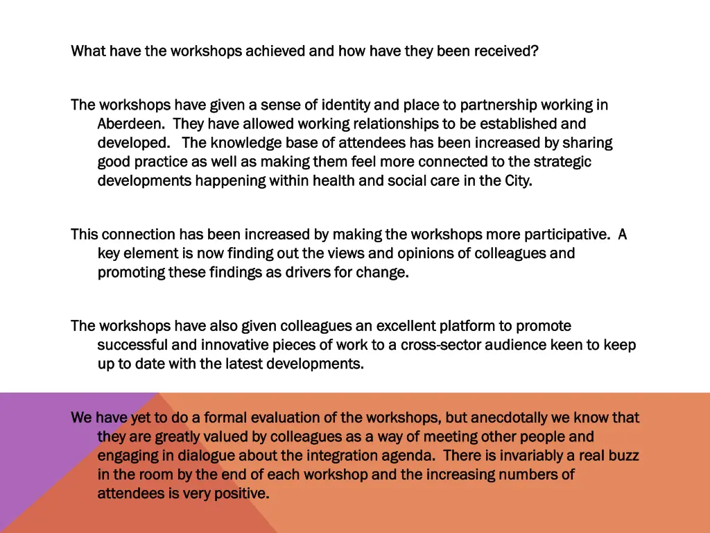 what have the workshops achieved and how have