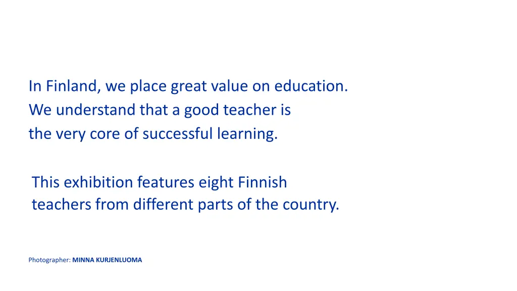 in finland we place great value on education