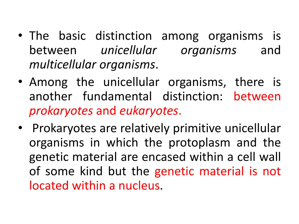 the basic distinction among organisms is between