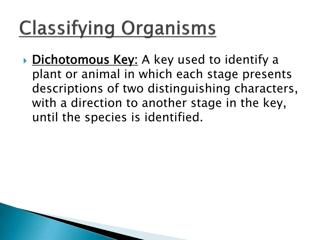 dichotomous key plant or animal in which each