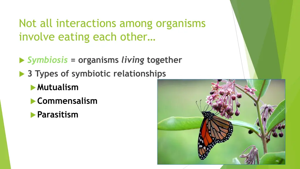 not all interactions among organisms involve