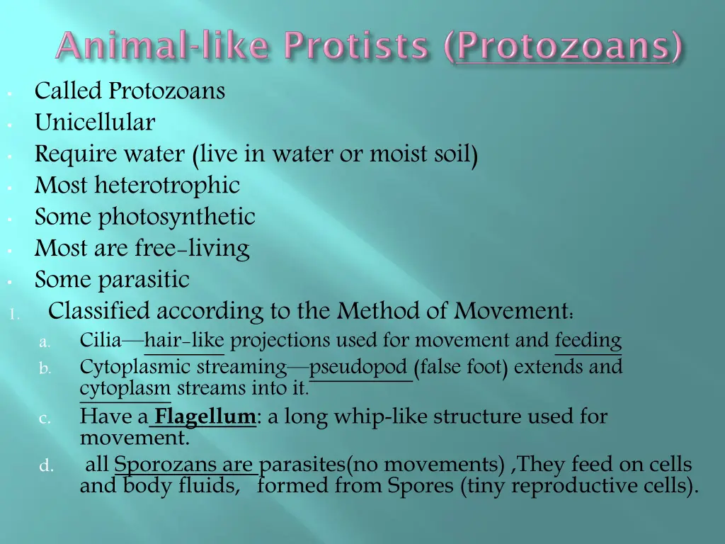 called protozoans unicellular require water live