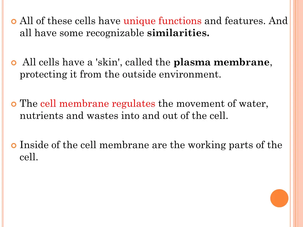 all of these cells have unique functions