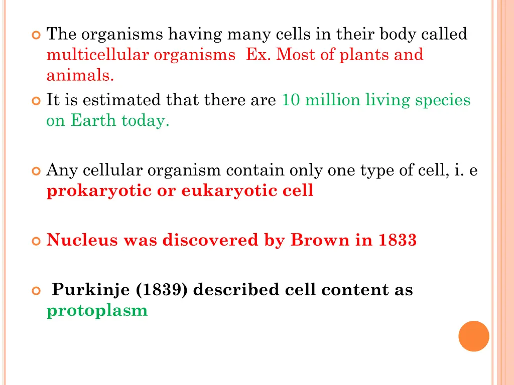 the organisms having many cells in their body