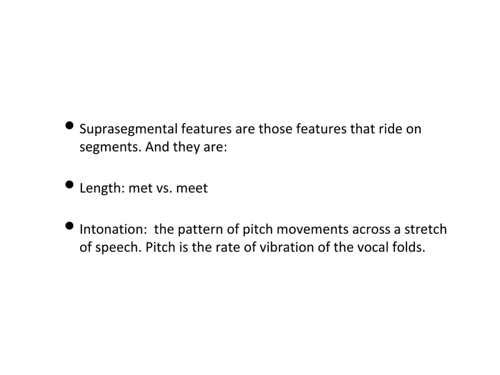 suprasegmental features are those features that