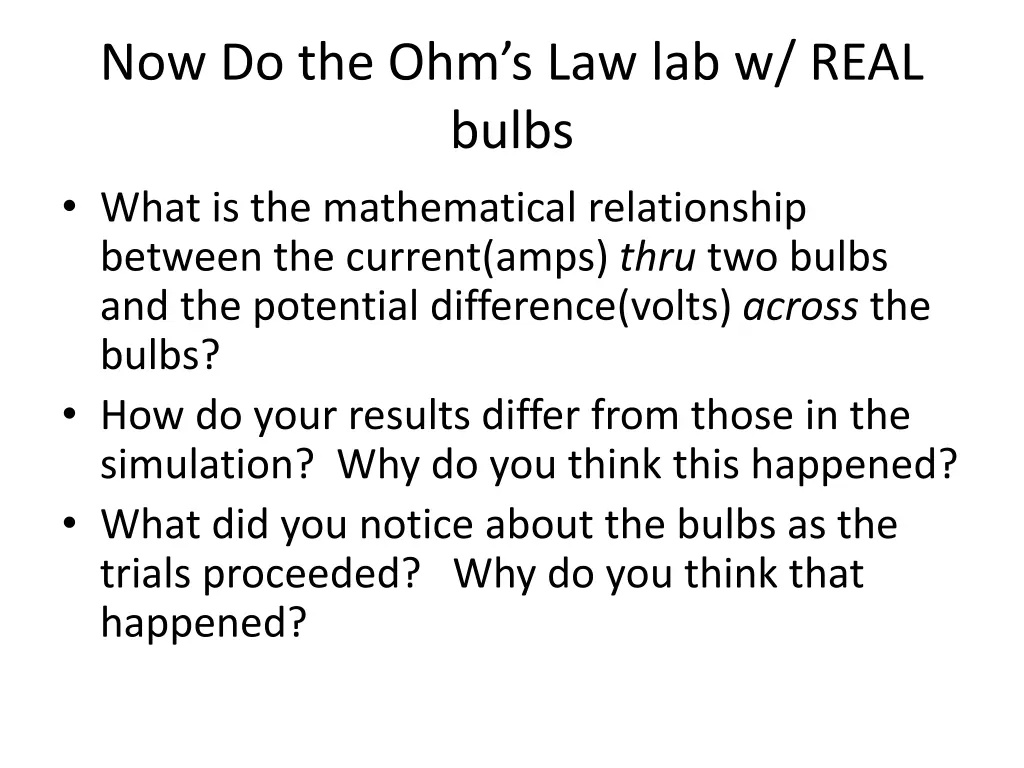 now do the ohm s law lab w real bulbs what