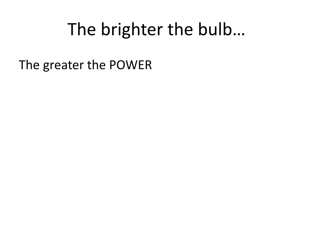 the brighter the bulb 1