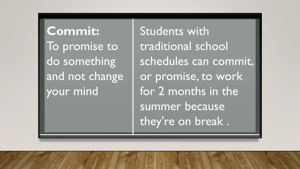 commit to promise to do something and not change