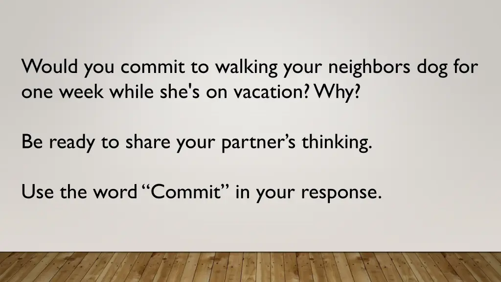 would you commit to walking your neighbors 1