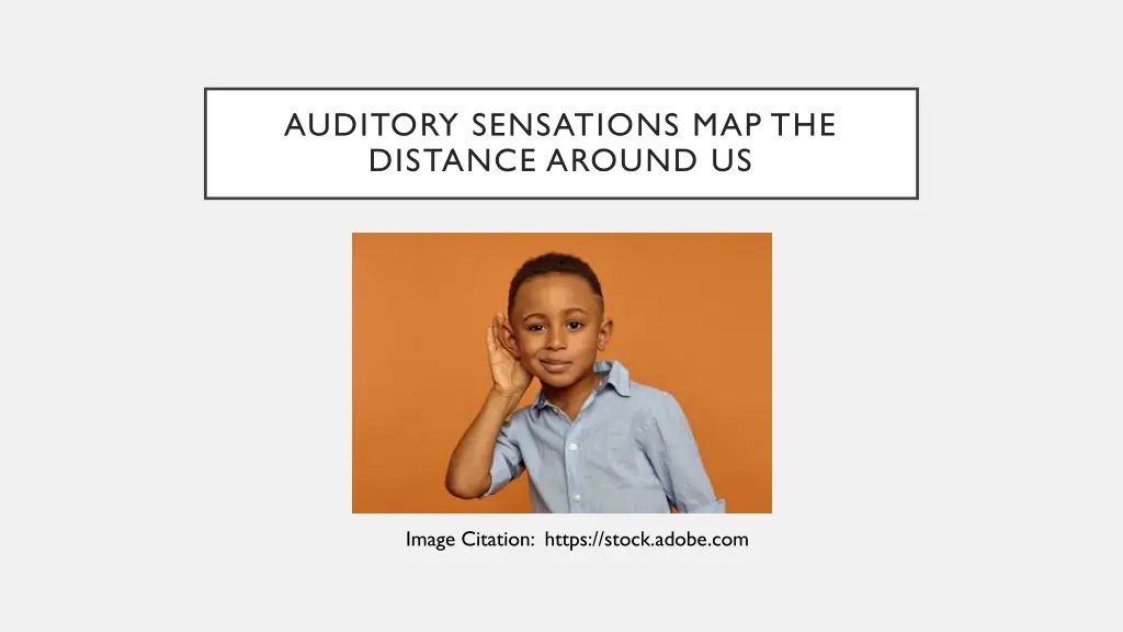 auditory sensations map the distance around us