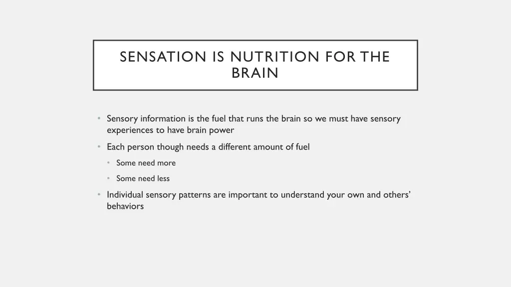 sensation is nutrition for the brain