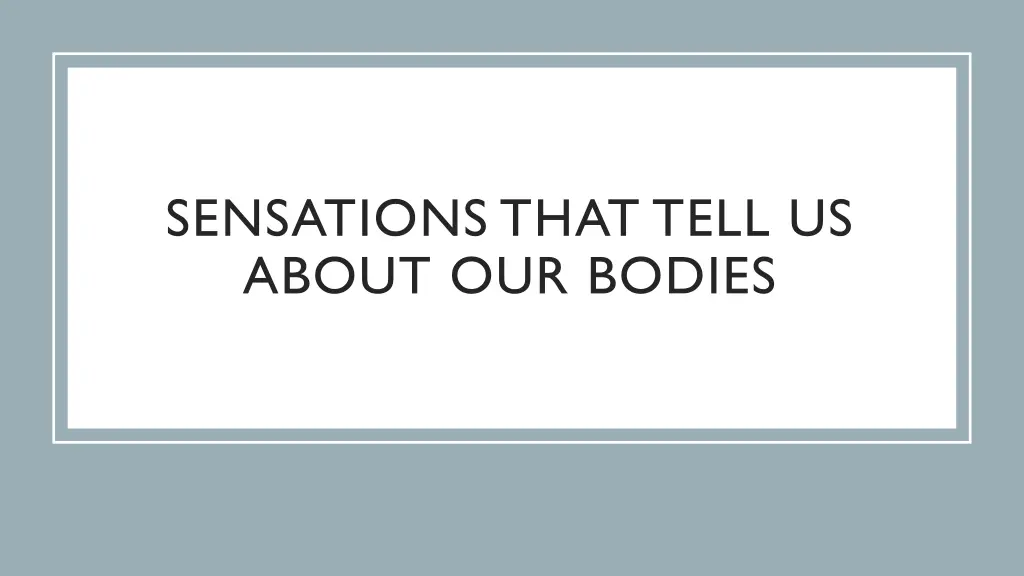 sensations that tell us about our bodies