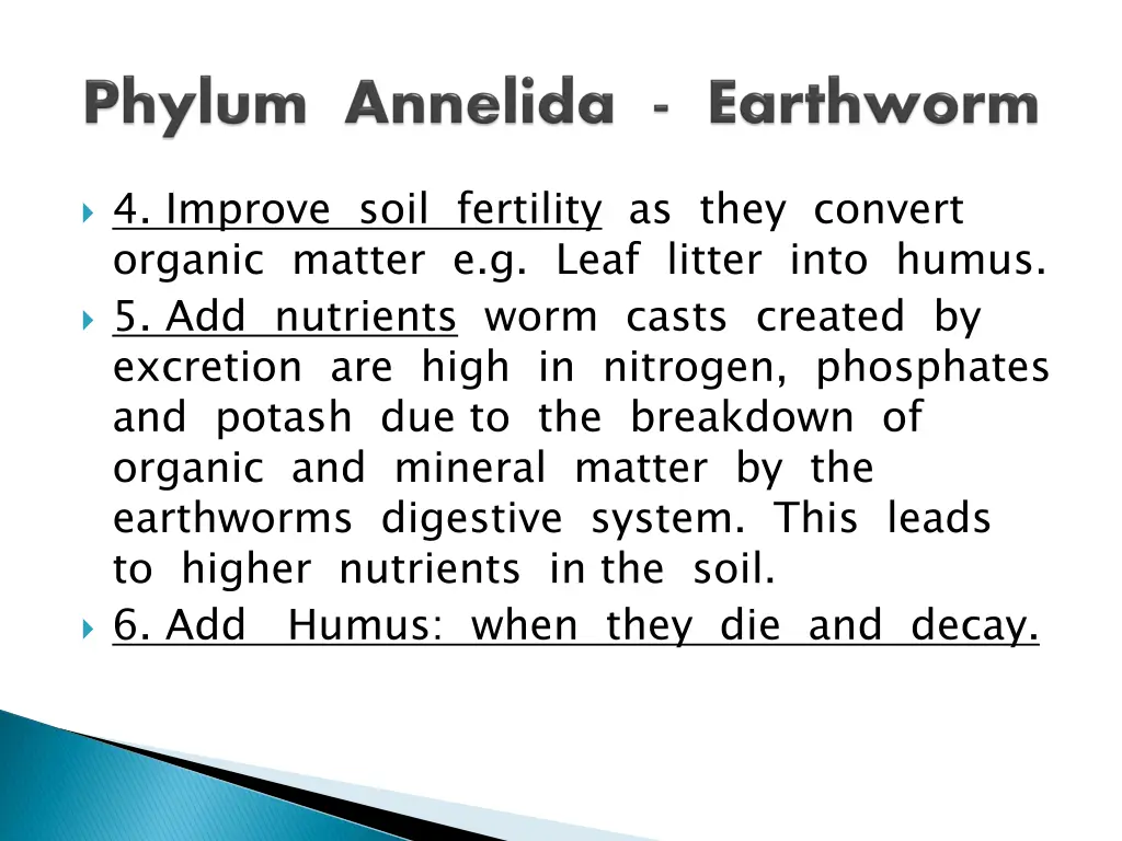 4 improve soil fertility as they convert organic