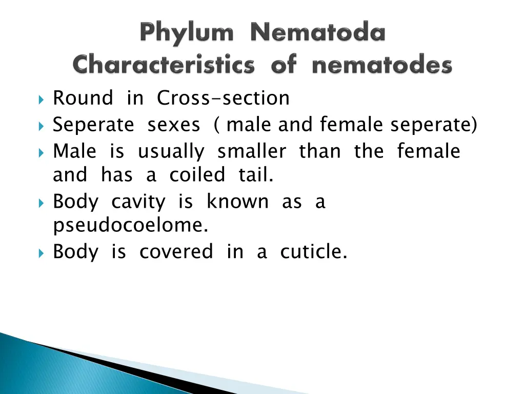 round in cross section seperate sexes male