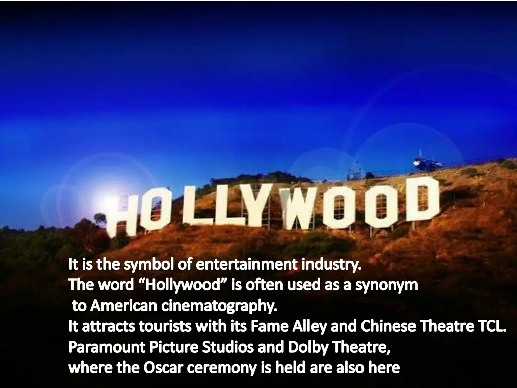 it is the symbol of entertainment industry