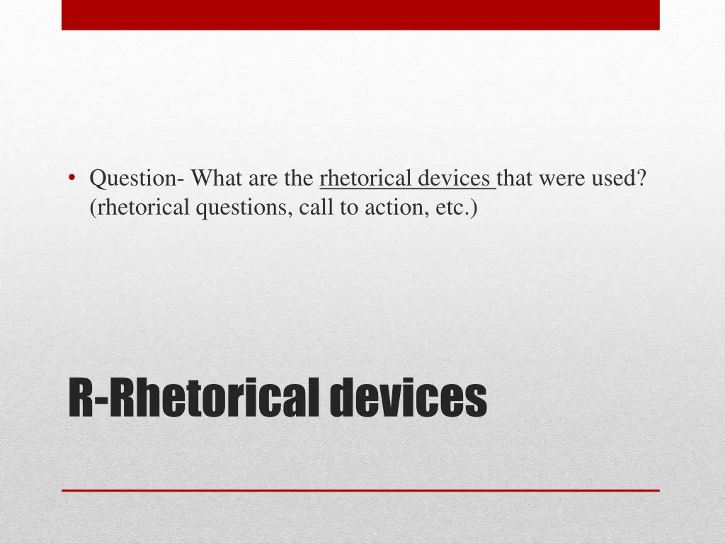 question what are the rhetorical devices that