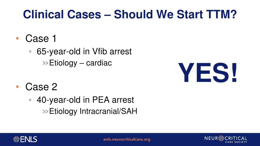 clinical cases should we start ttm