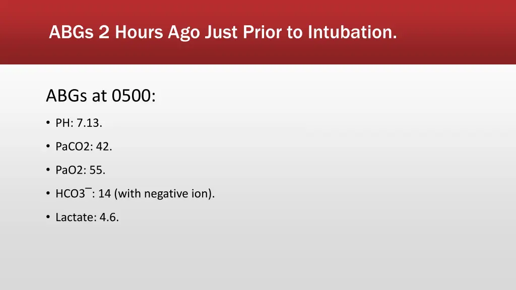 abgs 2 hours ago just prior to intubation