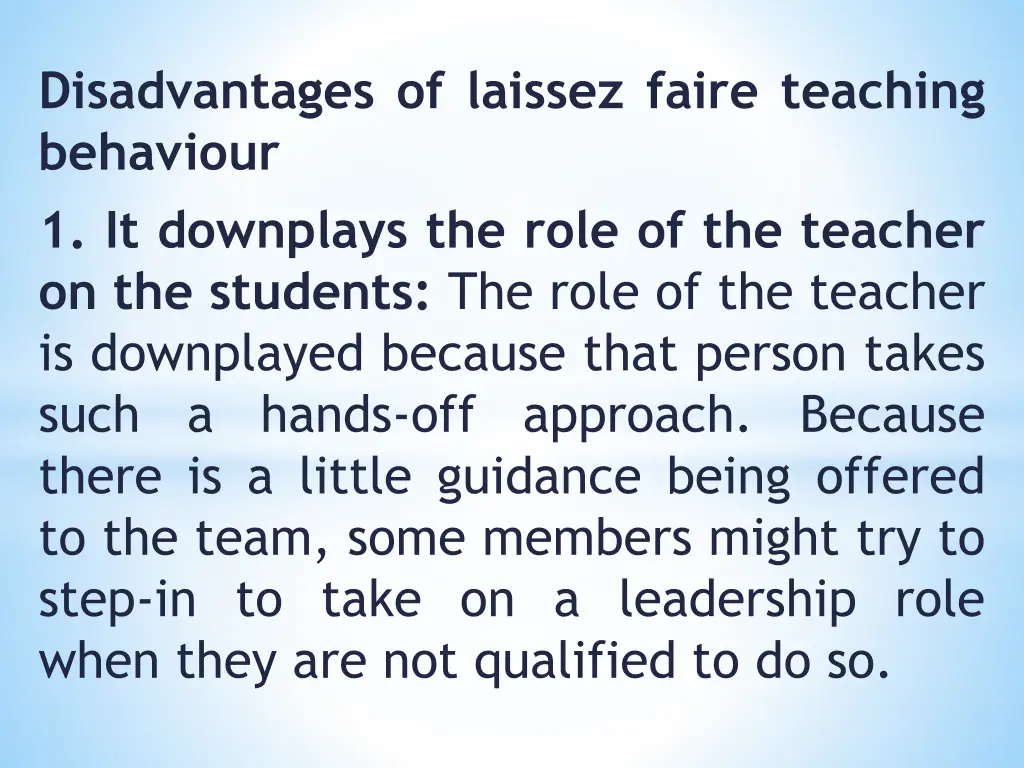 disadvantages of laissez faire teaching behaviour